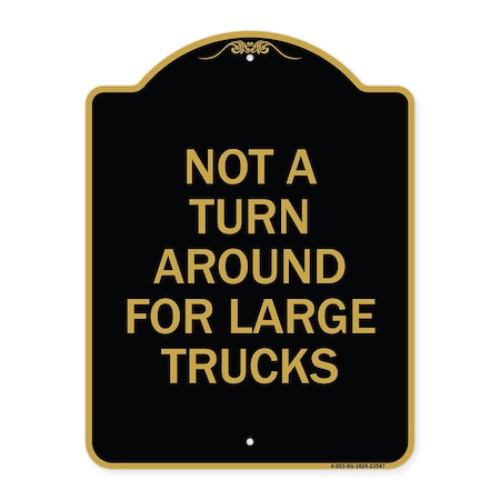 Signmission Not Turn Around for Large Trucks, Black & Gold Aluminum Architectural Sign, 18" x 24", BG-1824-23547 A-DES-BG-1824-23547